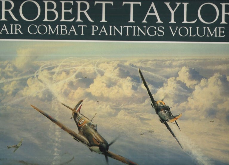 Item #41083 Robert Taylor Air Combat Paintings (Vol 2). Charles Walker, Robert Taylor.
