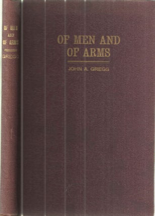Item #41151 Of Men and of Arms; Chronological Travel Record of Bishop John A. Gregg with Messages...