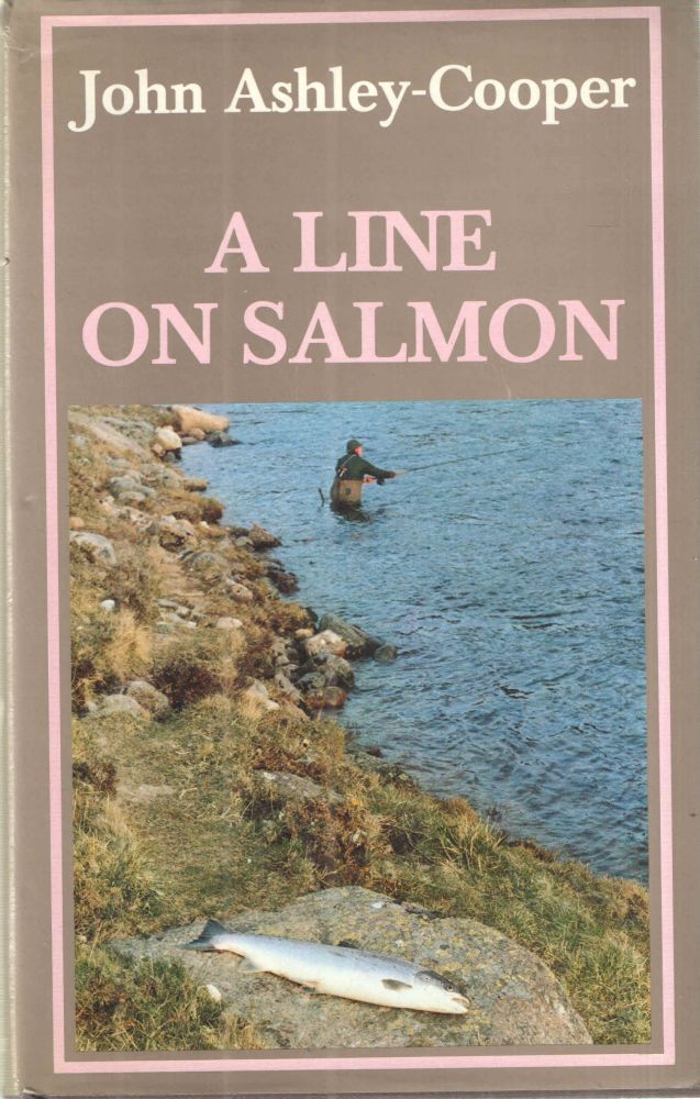Item #41249 A Line on Salmon. John Ashley-Cooper.