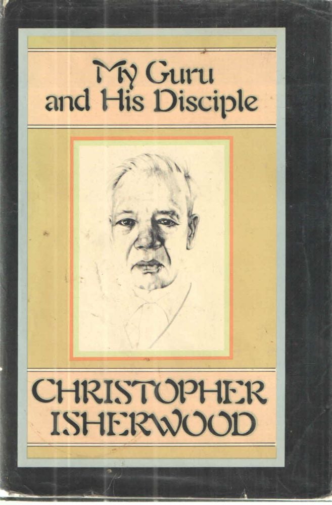 Item #41320 My Guru and His Disciple. Christopher Isherwood.