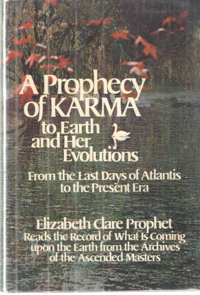 Item #41341 A Prophecy of Karma to Earth and Her Evolution. Elizabeth Clare Prophet.
