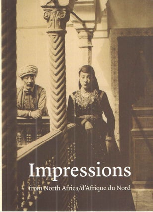 Item #41365 Impressions; from North Africa in Orientalist Drawings and Photographs Gifts from...