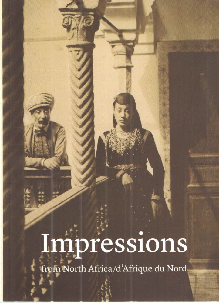 Item #41365 Impressions; from North Africa in Orientalist Drawings and Photographs Gifts from Gerard Levy and Philippe Cohen. Nissan N. Perez, Shlomit Steinberg.