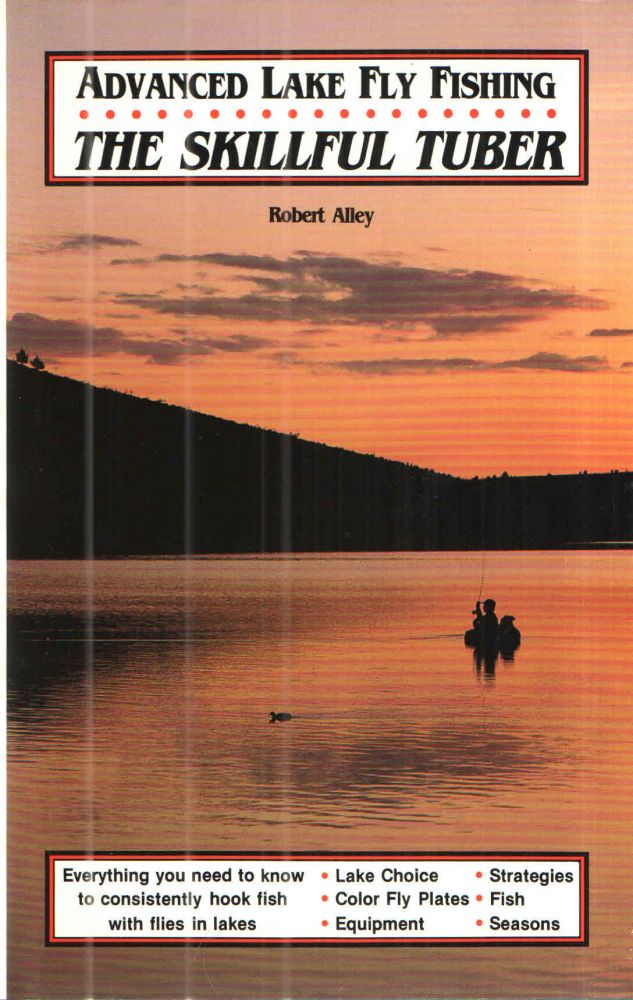 Item #41388 Advanced Lake Fly Fishing: The Skillful Tuber. Robert Alley.