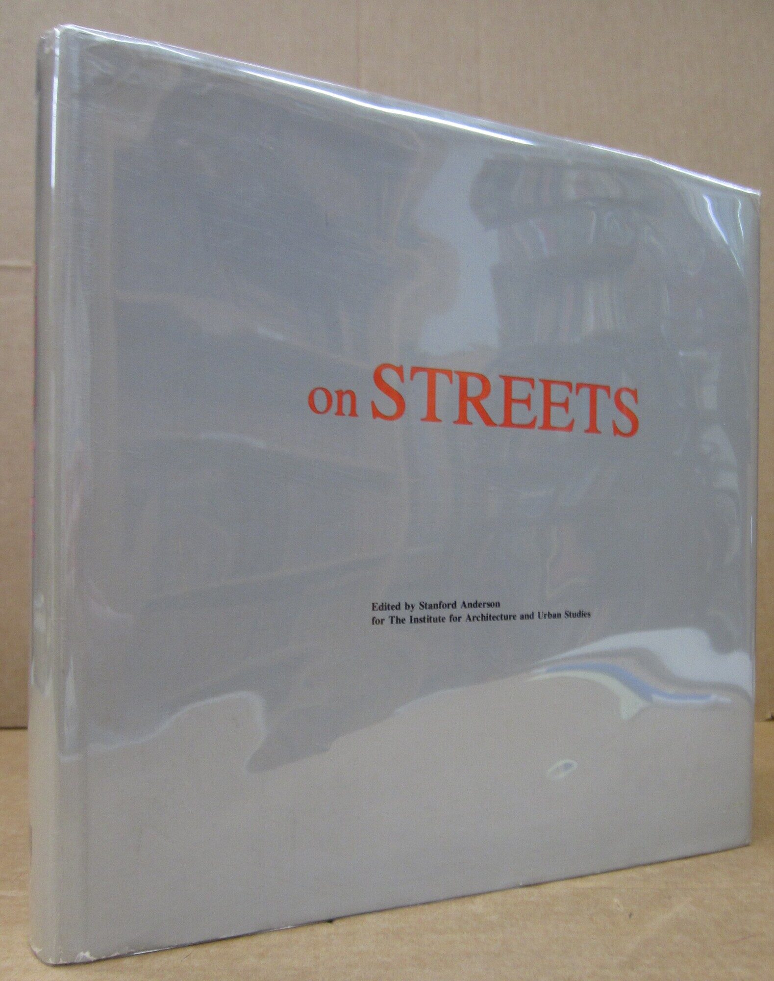 On Streets | Stanford Anderson, Institute for Architecture, Urban Studies