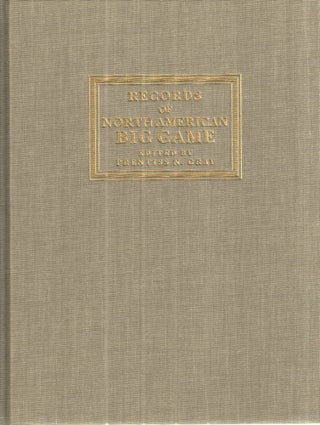 Item #41560 Records of North American Big Game. Prentiss N. Gray
