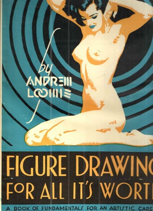 Item #41580 Figure Drawing for All its Worth. Andrew Loomis