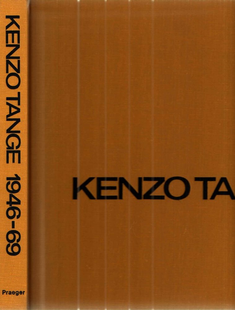 Item #41581 Kenzo Tange 1946-1969 Architecture and Urban Design. Udo Kultermann.