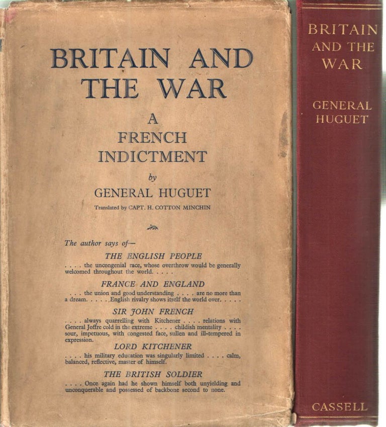 Item #41599 Britain and the War A French Indictrment. General Huguet.