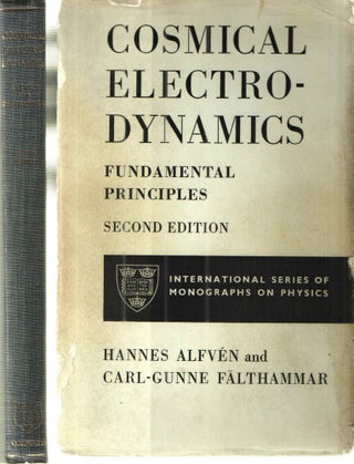 Item #41754 Cosmical Electro-Dyamics; Fundamental Principles. Hannes Alfven, Carl Gunne Falthammar
