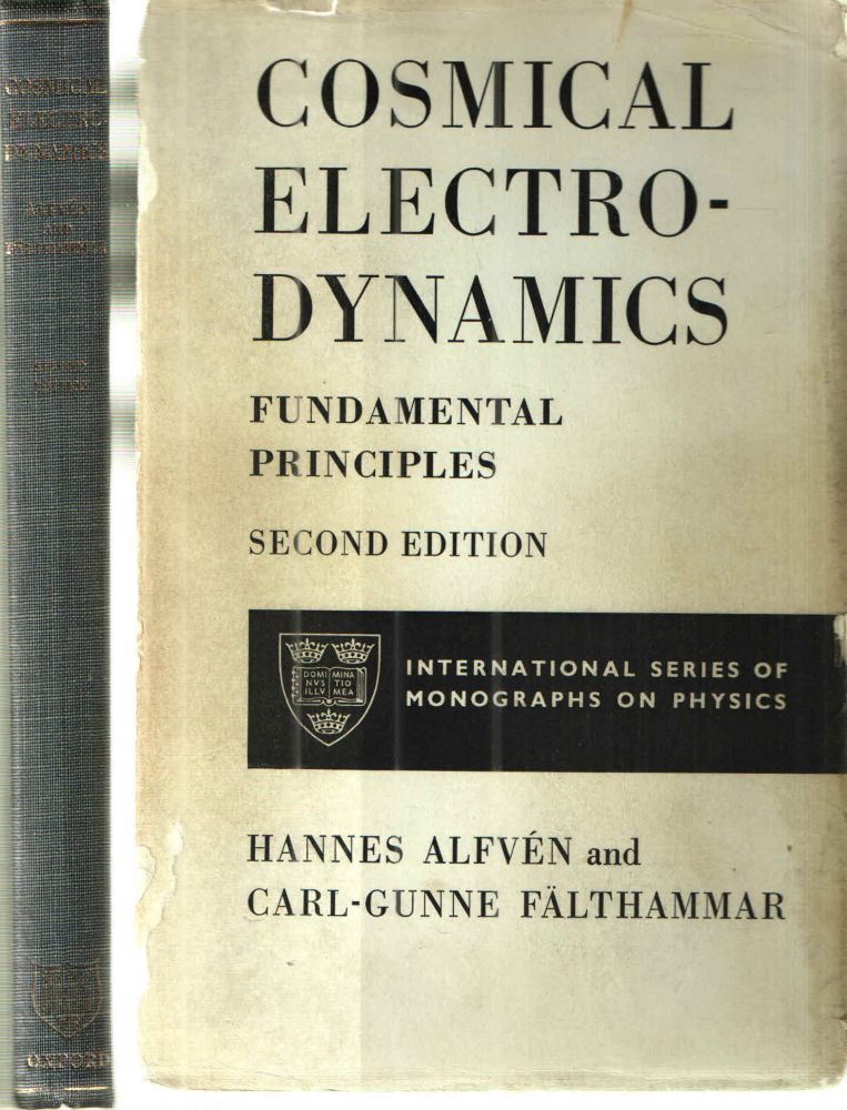 Item #41754 Cosmical Electro-Dyamics; Fundamental Principles. Hannes Alfven, Carl Gunne Falthammar.