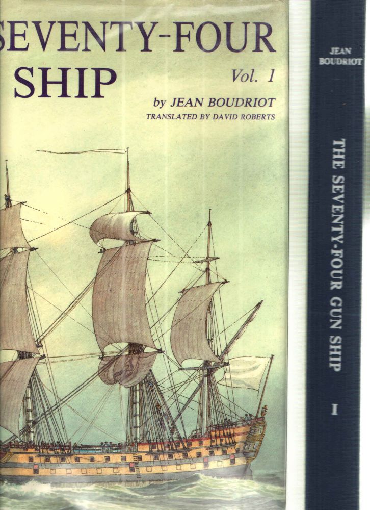 Item #41806 Seventy-Four Gun Ship: A Practical Treatise on the Art of Naval Architecture Hull Construction (Seventy-Four Gun Ship) Volume 1. Jean Boudriot.