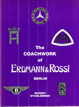 Item #41973 The Coachwork of Edrmann & Rossi Berlin. Rupert Stuhlemmer