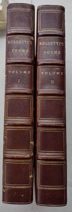 Item #42139 Poems of Dante Gabriel Rossetti Two volume set. Dante Gabriel Rossetti, Elisabeth...