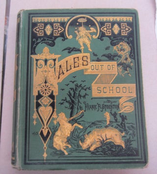 Item #42144 Tales Out of School. Frank R. Stockton