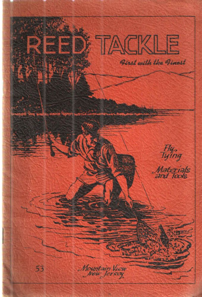 Item #42385 Reed Tackle First with the Finest Fly Tying Materials and Tools. John F. Reidmiller.