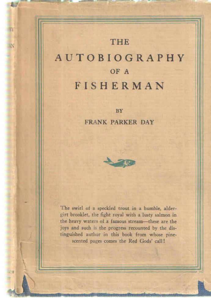 Item #42452 The Autobiography of a Fisherman. Frank Parker Day.