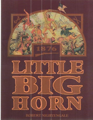 Item #42527 Little Big Horn. Robert Nightengale