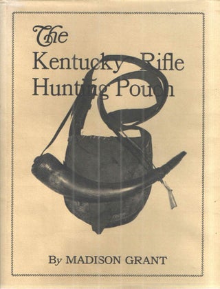 Item #42543 The Kentucky Hunting Pouch and its Contents and Accoutrements sa used by The...
