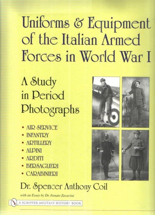 Item #42739 Uniforms & Equipment of the Italian Armed Forces in World War I; A Study in Period...