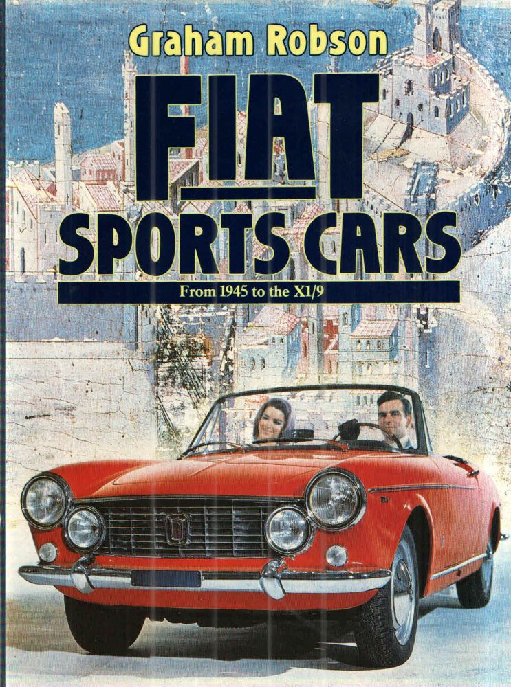 Item #42759 Fiat Sports Cars From 1945 to the X1/9. Graham Robson.
