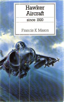 Item #42771 Hawker Aircraft since 1920. Francis K. Mason