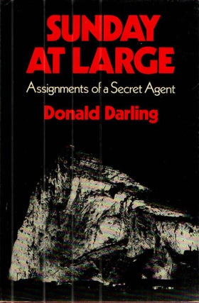 Item #42839 Sunday at Large: Assignments of a Secret Agent. Donald Darling