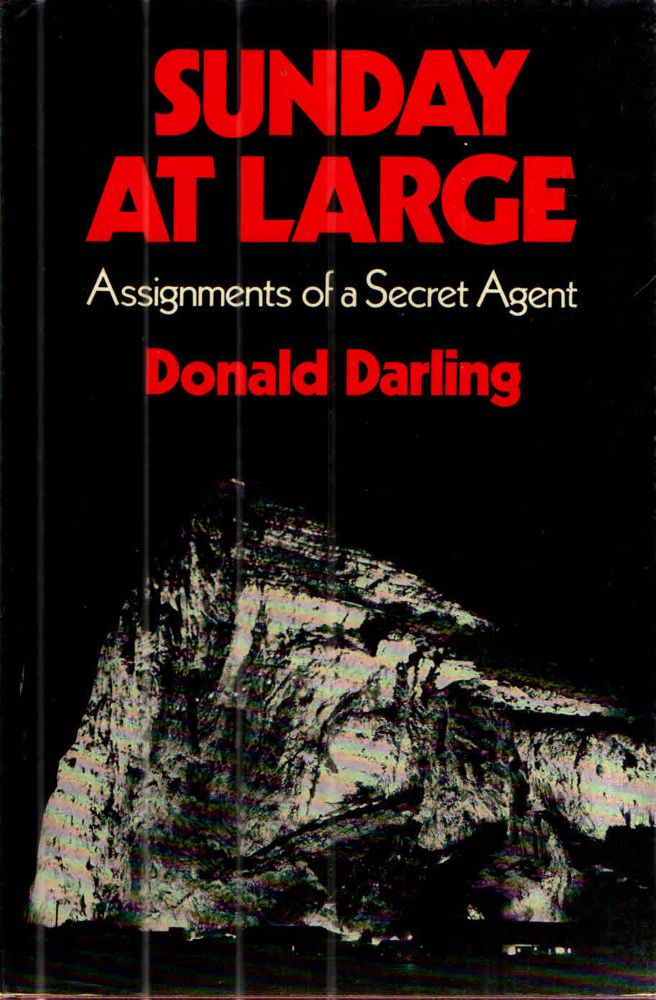 Item #42839 Sunday at Large: Assignments of a Secret Agent. Donald Darling.