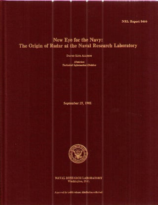 Item #42856 New Eye for the Navy: The Origin of Radar at the Naval Research Laboratory. David...