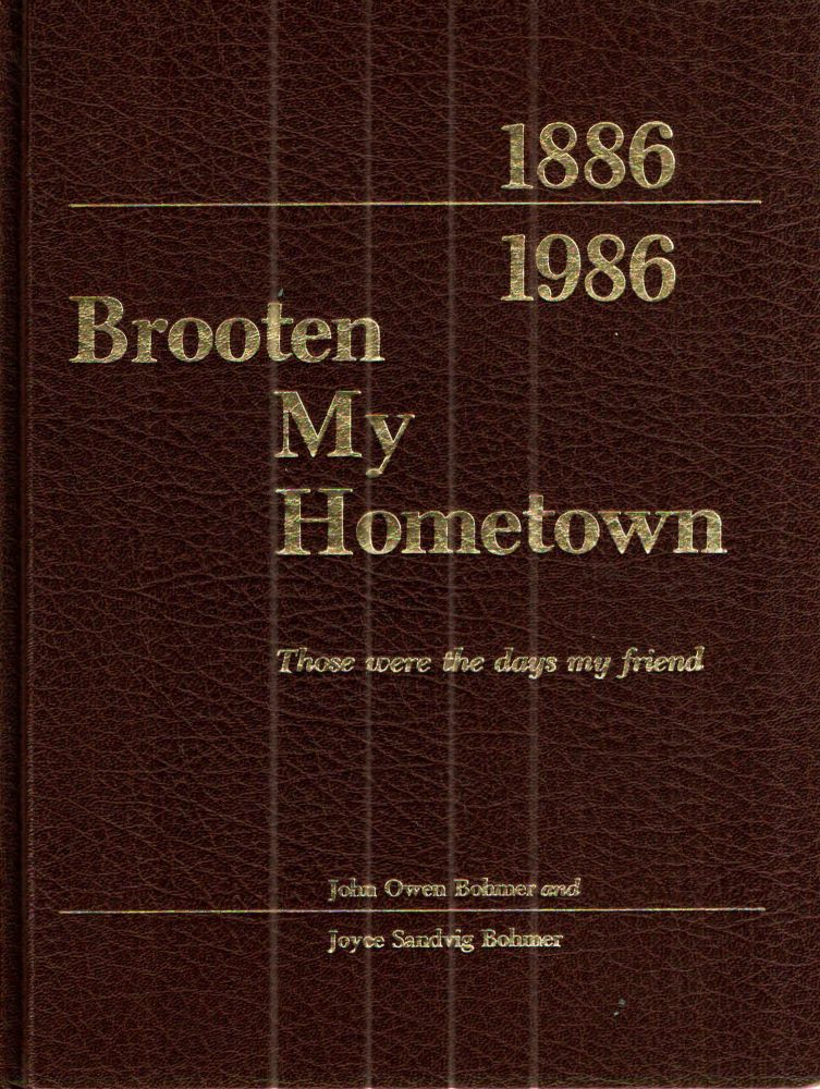 Item #42870 Brooten My Hometown 1886-1986. John Owen Bohmer, Joyce Sandvig Bohmer.