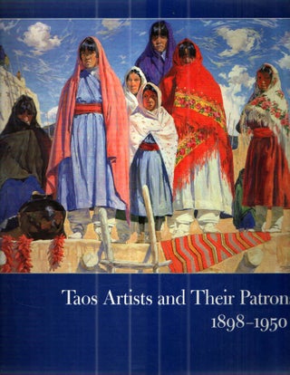 Item #42875 Taos Artists and Their Patrons, 1898-1950. Teresa Hayes Ebie Dean A. Porter, Suzan...