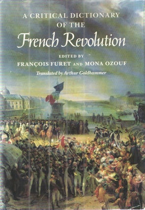 Item #42923 A Critical Dictionary of the French Revolution. Francois Furet, Mona Ozouf