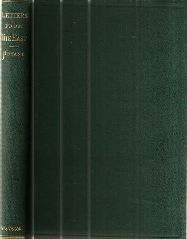 Item #43009 Letters from the East. William Cullen Bryant.