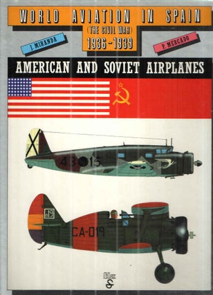 Item #43014 WORLD AVIATION IN SPAIN (THE CIVIL WAR) 1936-1939. American and Soviet Airplanes. J.,...