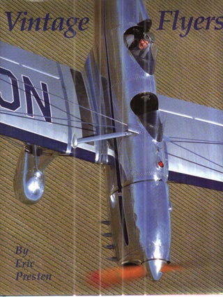 Item #43020 Vintage Flyers; A Photographic Essay of Antique and Classic Airplanes. Eric Presten