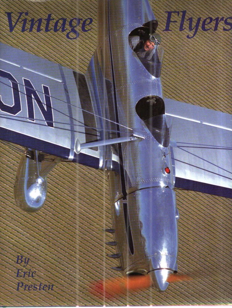 Item #43020 Vintage Flyers; A Photographic Essay of Antique and Classic Airplanes. Eric Presten.