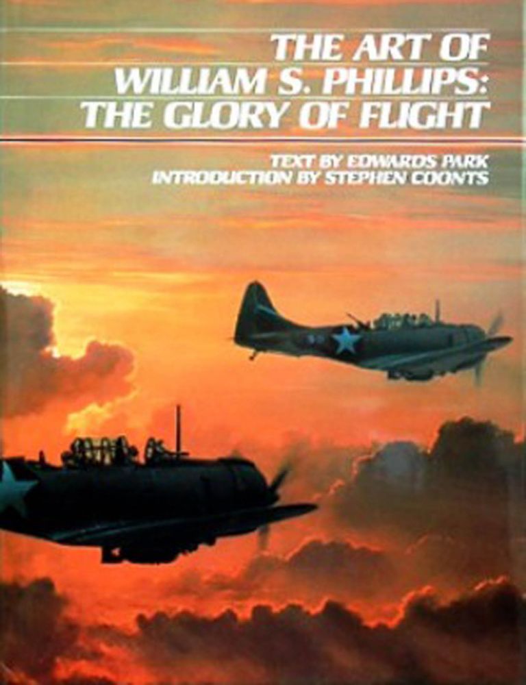 Item #43129 The Art of William S. Phillips The Glory of Flight. Edwards. Park.
