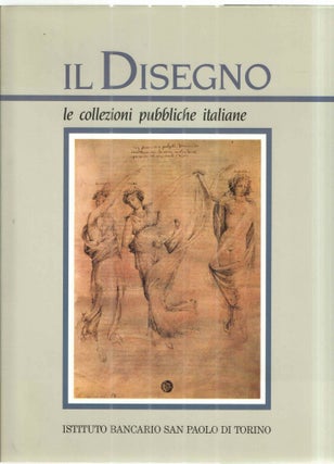 Item #43199 Il Disegno le collezioni pubbliche italiane; parte seconda. Simonetta Prosperi...