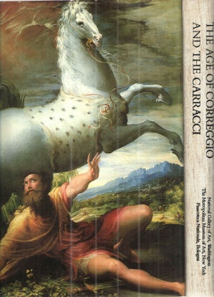 Item #43206 The Age of Correggio and the Carracci; Emilian Painting of the Sixteenth and...