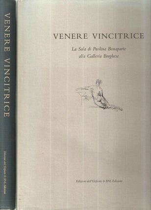 Item #43224 Venere vincitrice La Sala di Paolina Bonaparte alla Galleria Borghese. Kirstina...