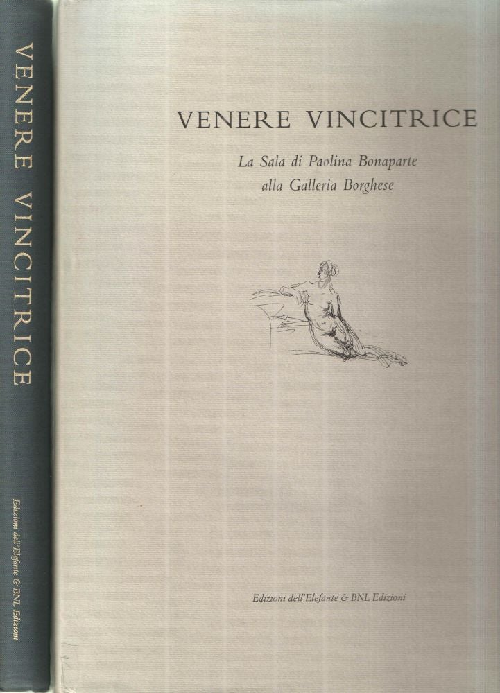 Item #43224 Venere vincitrice La Sala di Paolina Bonaparte alla Galleria Borghese. Kirstina Herrmann Fiore Alba Costamagna, Paolo Moreno.