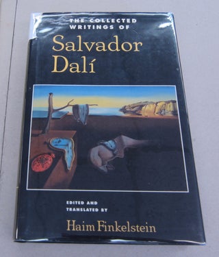 Item #43286 The Collected Writings Of Salvador Dali. Salvador Dali - edited and, Haim Finkelstein