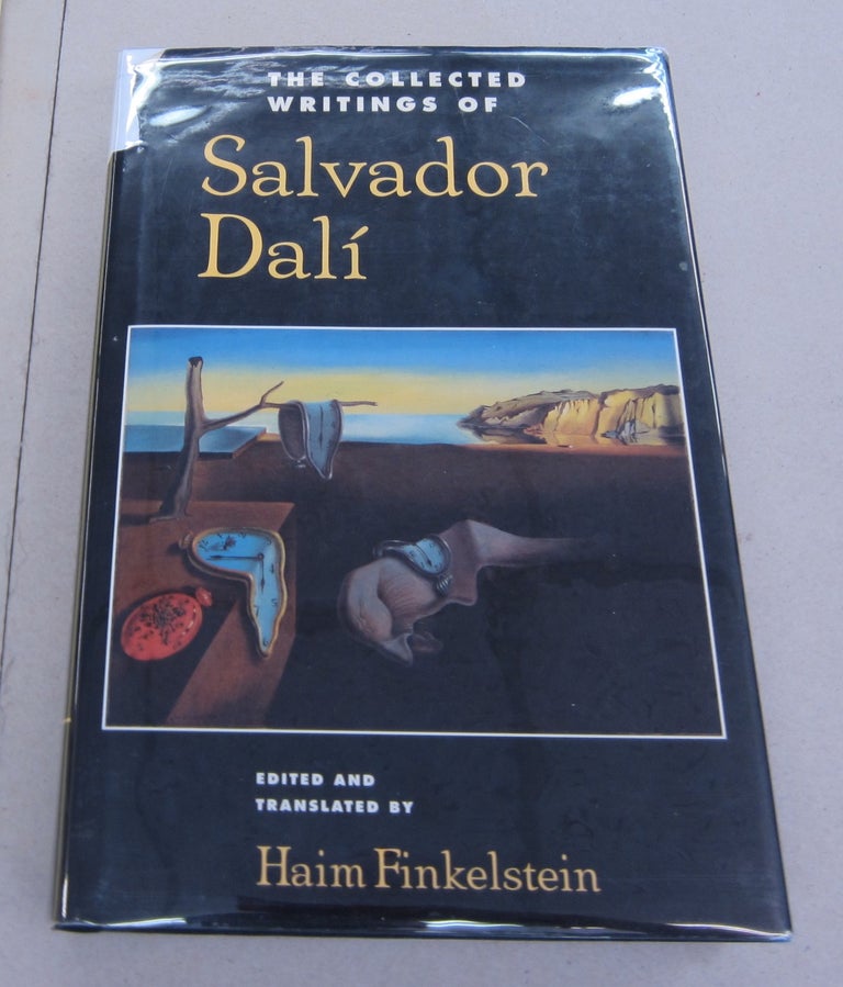 Item #43286 The Collected Writings Of Salvador Dali. Salvador Dali - edited and, Haim Finkelstein.