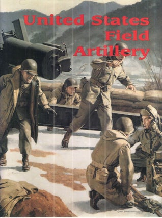 Item #43306 United States Field Artillery. David Ott, Walter Kerwin