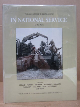 In National Service: The Rolls-Royce 'B Series' Engine in British Military Vehicles. Pat Ware.