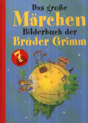 Item #43472 Das große Märchenbilderbuch der Brüder Grimm. Jacob, Wilhelm Grimm, Imke Grimm...