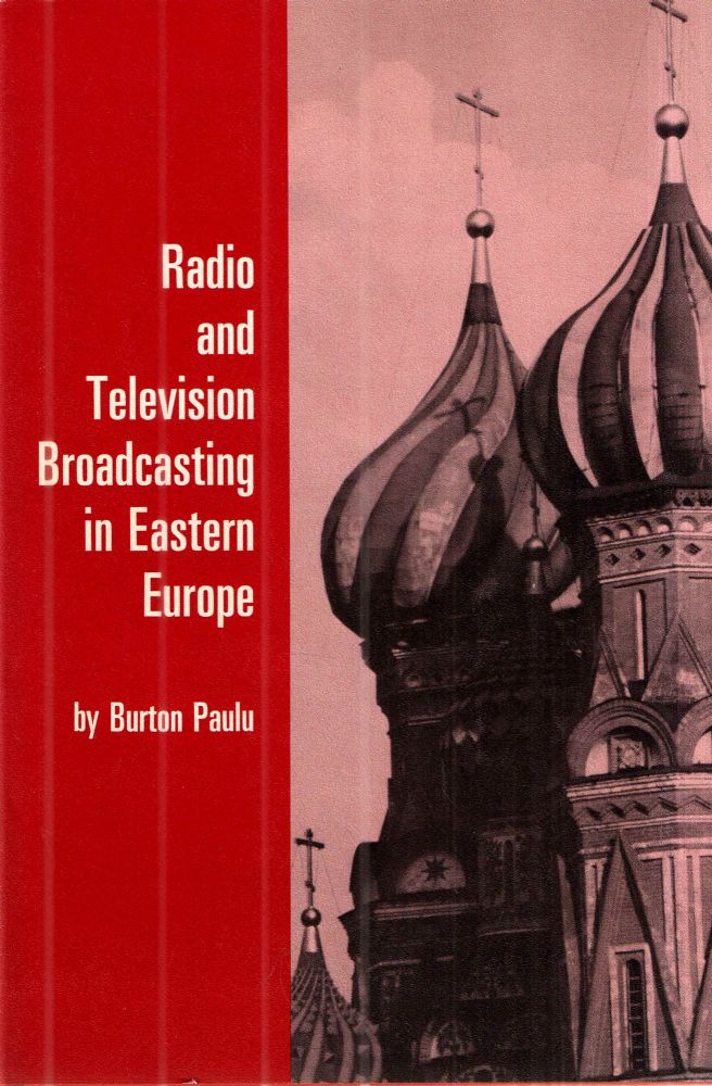 Item #43515 Radio and Television Broadcasting in Eastern Europe. Burton Paulu.