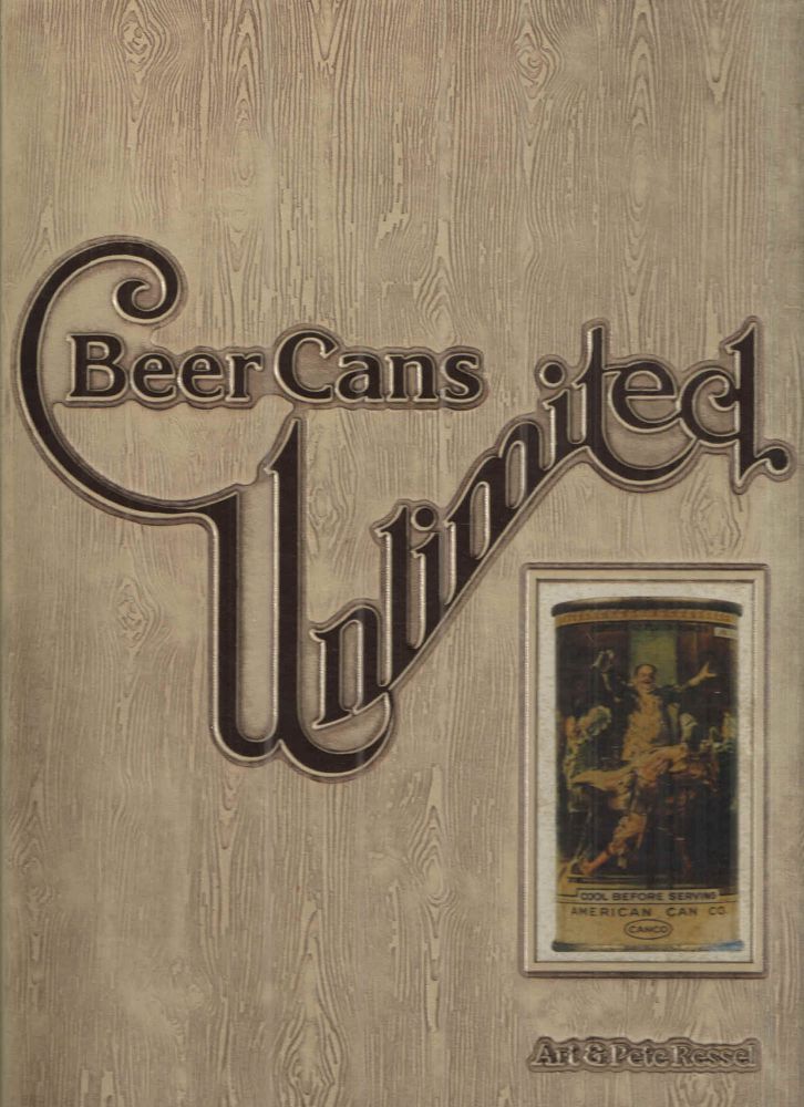 Item #43529 Beer cans unlimited A value guide to beer can collecting. Art, Pete Ressel.