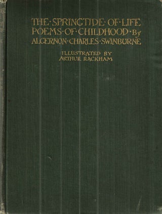 Item #43732 The Springtide of Life; Poems of Childhood. Algernon Charles Swinburne