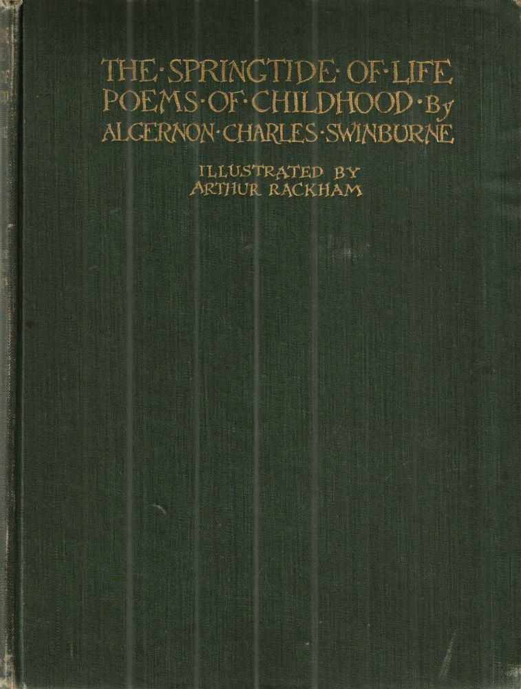 Item #43732 The Springtide of Life; Poems of Childhood. Algernon Charles Swinburne.